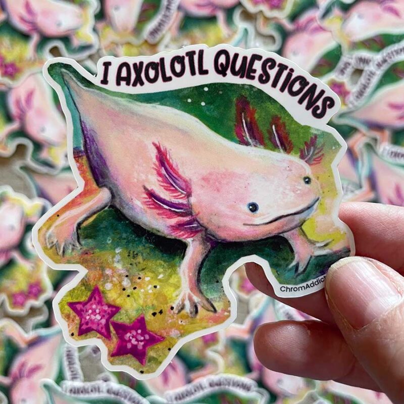 Sticker - I Axolotl Questions