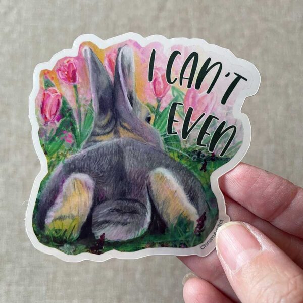 Sticker - I Can't Even