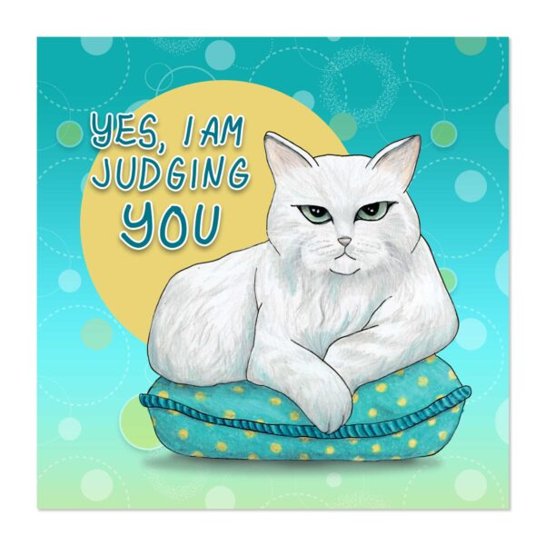 Yes, I Am Judging You - Art Print