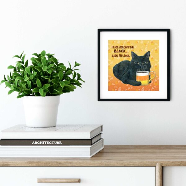 I Like My Coffee Black... Like My Soul - Art Print