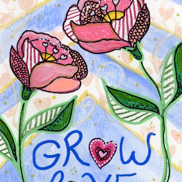 Grow Love, 5" x 7", mixed media
