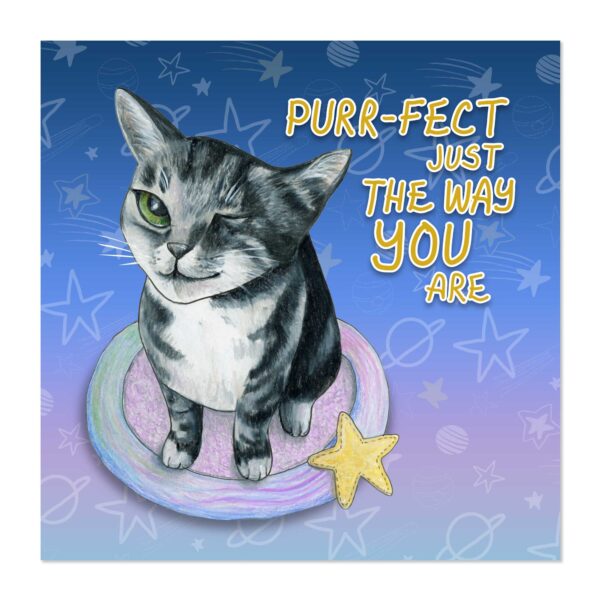 Purr-fect Just the Way You Are - Art Print