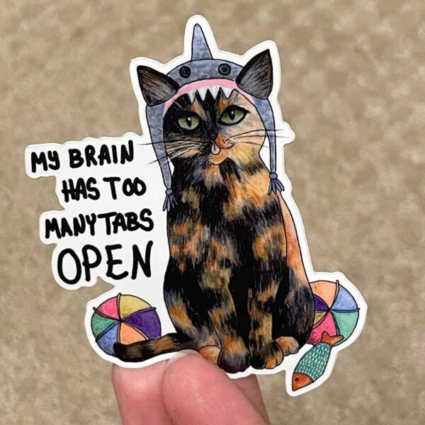 Sticker - My Brain Has Too Many Tabs Open Sassy Cat